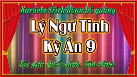 Karaoke trích đoạn hồ quảng Lý ngư tinh kỳ án 9