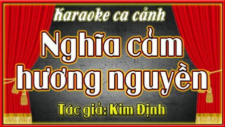 Karaoke ca cổ  Nghĩa cảm hương nguyền